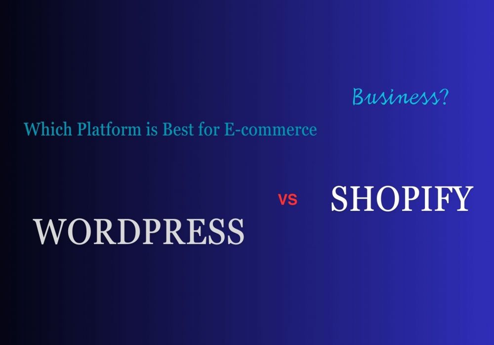 Which Platform is Best for E-commerce Business? Shopify vs. WordPress